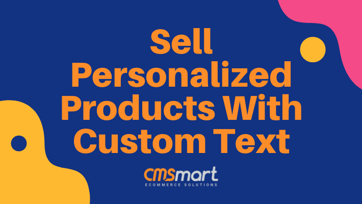 Sell Personalized Products with Custom Text